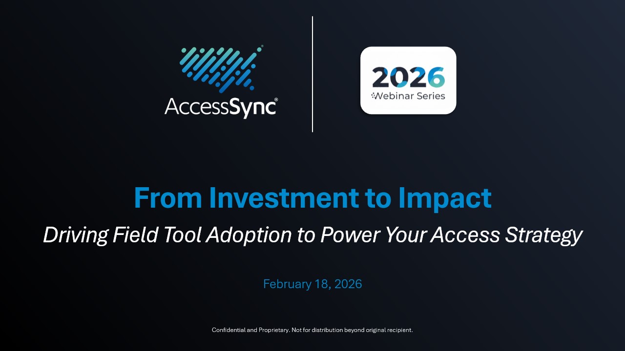From Investment to Impact: Driving Field Tool Adoption to Power Your Access Strategy